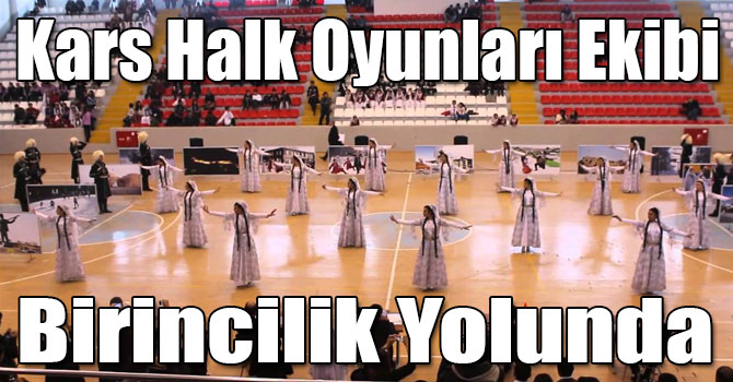 Kars Halk Oyunları Ekibi Birincilik Yolunda