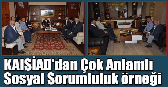 KAISİAD’dan Çok Anlamlı Sosyal Sorumluluk Örneği