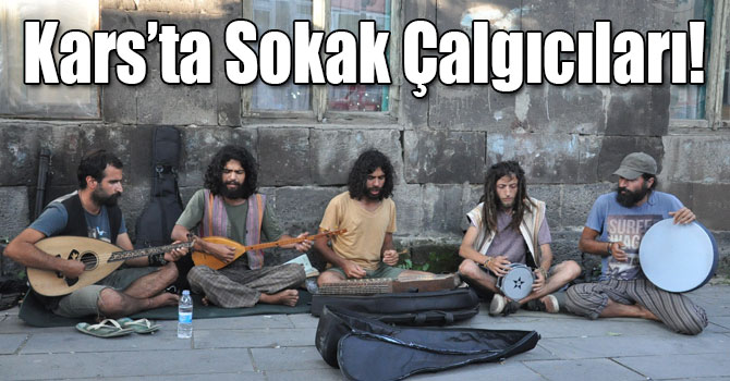 Kars’ta Sokak Çalgıcıları!