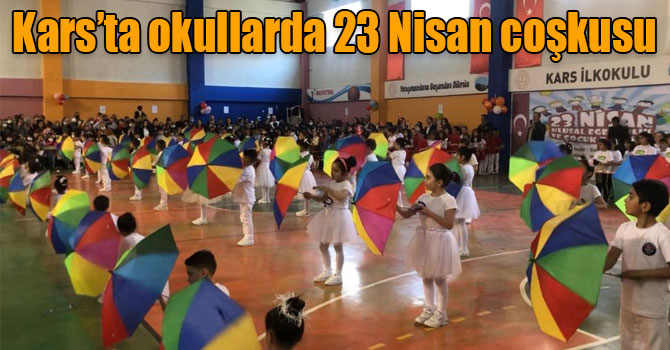 Kars’ta okullarda 23 Nisan coşkusu