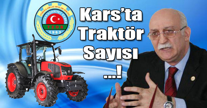 Başkan Şemsi Bayraktar: Kars’ta Traktör Sayısı 19 bin 326