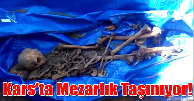 Kars'ta Mezarlık Taşınıyor!