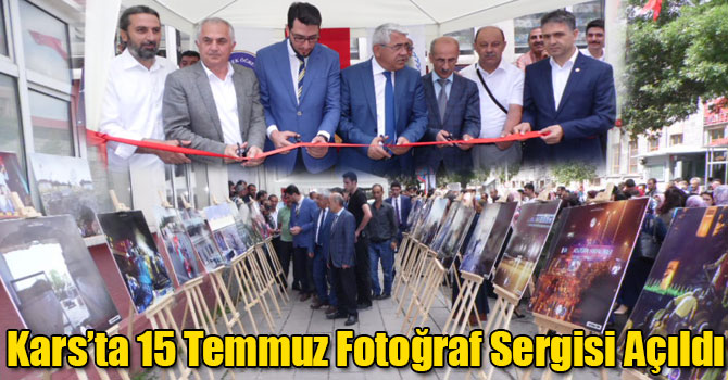 Kars’ta 15 Temmuz Fotoğraf Sergisi Açıldı