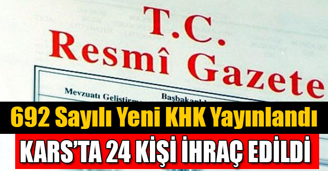 692 Sayılı Yeni KHK Yayınlandı: Binlerce İhraç Var...