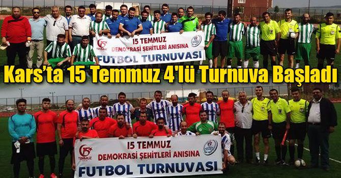 Kars’ta 15 Temmuz 4'lü Futbol Turnuvası Başladı