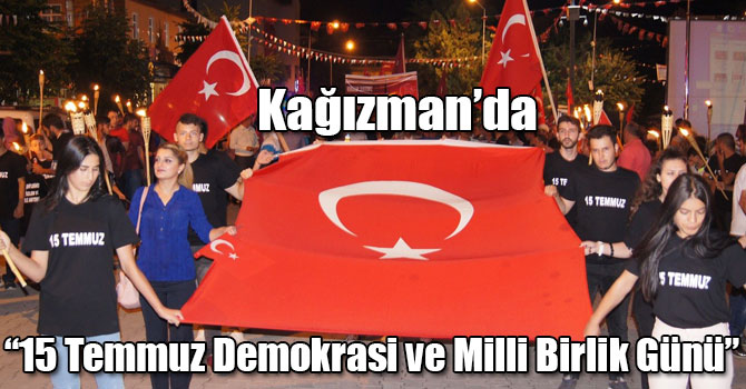 Kağızman’da “15 Temmuz Demokrasi ve Milli Birlik Günü"