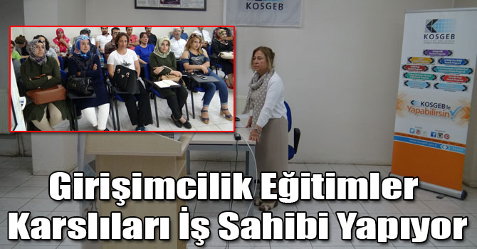 Girişimcilik Eğitimler Karslıları İş Sahibi Yapıyor
