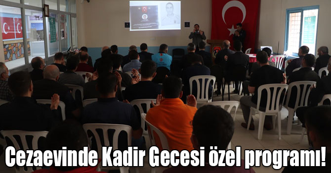 Cezaevinde Kadir Gecesi özel programı!