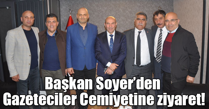 Başkan Soyer’den Gazeteciler Cemiyetine ziyaret!