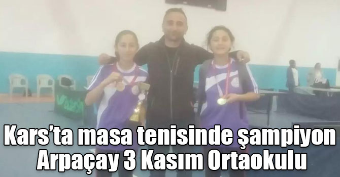 Kars’ta masa tenisinde şampiyon Arpaçay 3 Kasım Ortaokulu