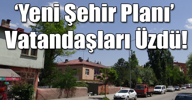 Kars'ın ‘Yeni Şehir Planı’ Vatandaşları Üzdü!