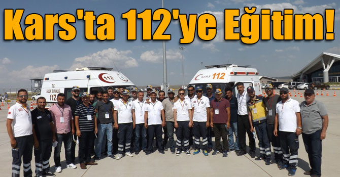Kars'ta 112'ye Eğitim!