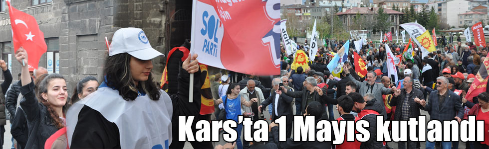 Kars’ta 1 Mayıs kutlandı