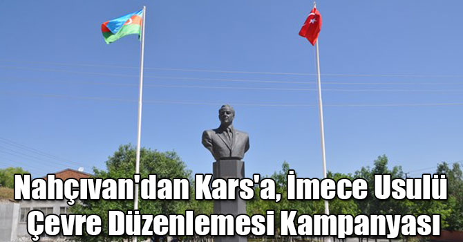 Nahçıvan'dan Kars'a, İmece Usulü Çevre Düzenlemesi Kampanyası
