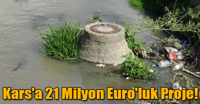 Kars'a 21 Milyon Euro'luk Proje!