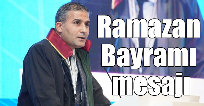 Baro Başkanı Av. Fettah Çapkurt'un Ramazan Bayramı mesajı