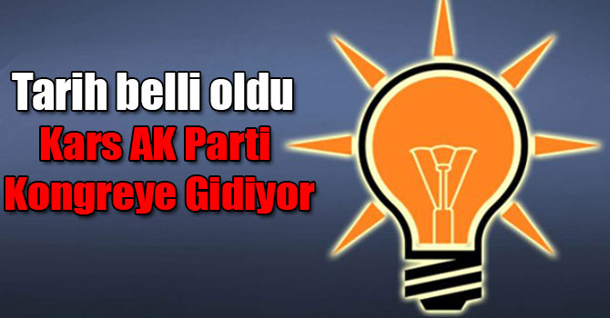 Kars AK Parti’nin Kongre Tarihleri Belli Oldu