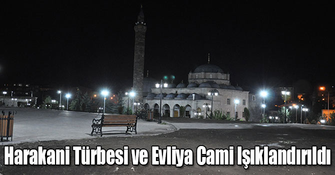 Harakani Türbesi ve Evliya Cami Işıklandırıldı