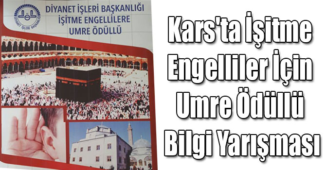 Kars'ta İşitme Engelliler İçin Umre Ödüllü Bilgi Yarışması