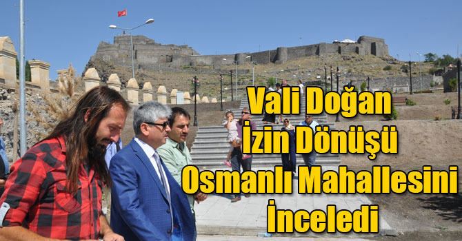 Vali Doğan İzin Dönüşü Osmanlı Mahallesini İnceledi