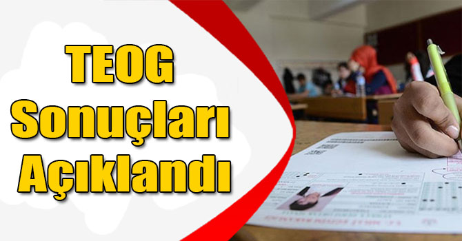 TEOG Sonuçları Açıklandı