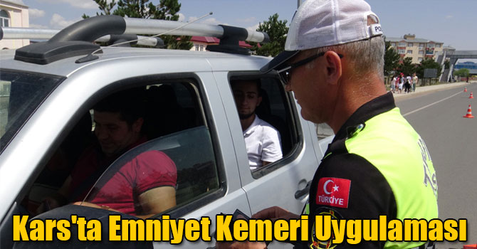 Kars'ta Emniyet Kemeri Uygulaması