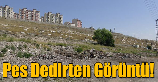 Hafriyat ve Çöpler Pes Dedirtti!