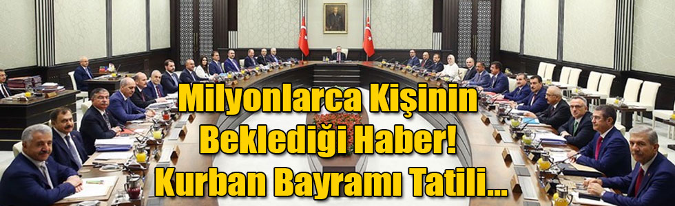 Milyonlarca Kişinin Beklediği Haber! Kurban Bayramı Tatili...