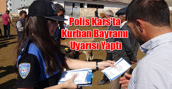 Polis Kars'ta Kurban Bayramı Uyarısı Yaptı