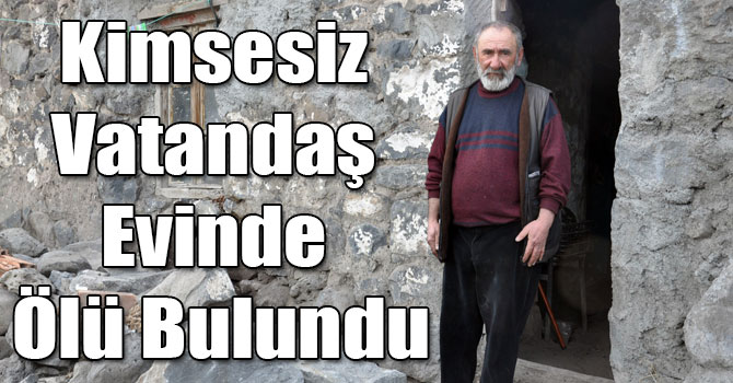 Kimsesiz Vatandaş Evinde Ölü Bulundu