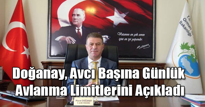 Doğanay, Avcı Başına Günlük Avlanma Limitlerini Açıkladı