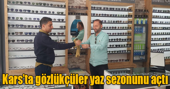 Kars’ta gözlükçüler yaz sezonunu açtı