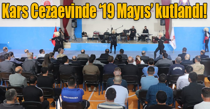 Kars Cezaevinde ‘19 Mayıs’ kutlandı!