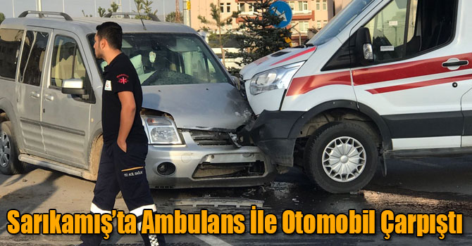 Sarıkamış’ta Ambulans İle Otomobil Çarpıştı