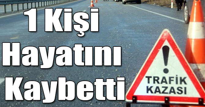Kars’ta Trafik Kazasında 1 Kişi Hayatını Kaybetti