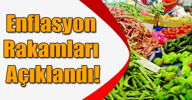 Enflasyon Rakamları Açıklandı!