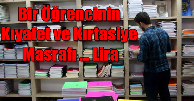 Bir Öğrencinin Kıyafet ve Kırtasiye Masrafı 600 Lira