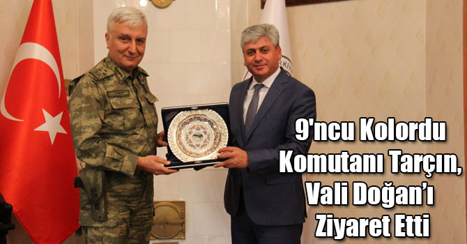 9'ncu Kolordu Komutanı Tarçın, Vali Doğan’ı Ziyaret Etti