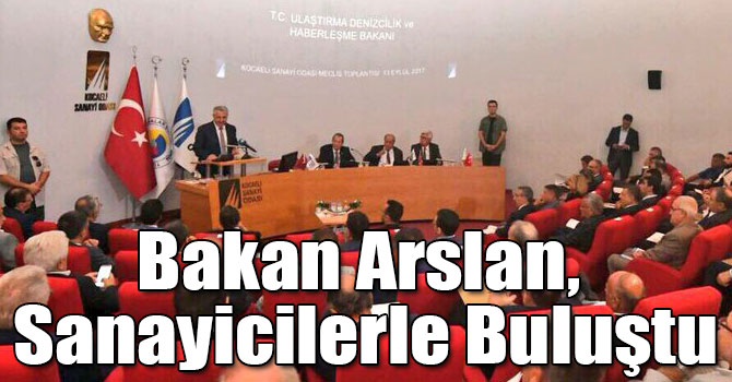 Bakan Arslan, Kocaeli'de Sanayicilerle Buluştu