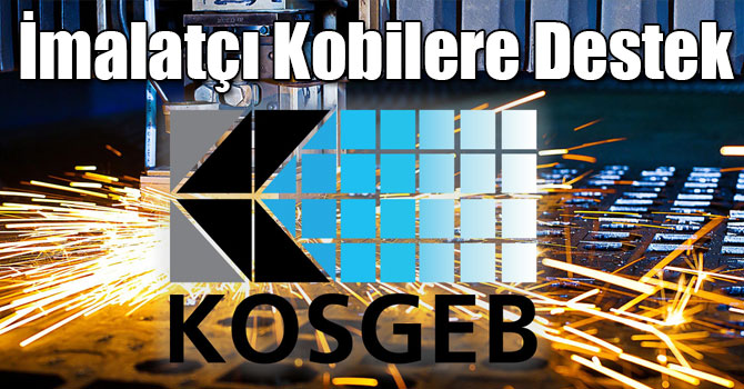 İmalatçı Kobilere KOSGEB Desteği