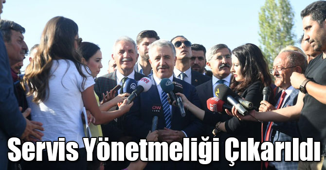 Bakan Arslan: Servis Yönetmeliğini Bakanlık Olarak Çıkardık