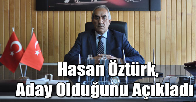 Hasan Öztürk, Kars Ticaret ve Sanayi Odası Başkanlığı İçin Aday Olduğunu Açıkladı