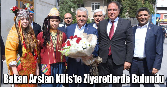 UDH Bakanı Ahmet Arslan Kilis’te Ziyaretlerde Bulundu