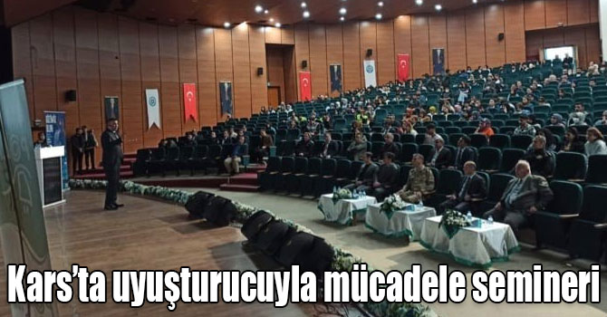 Kars’ta uyuşturucuyla mücadele semineri