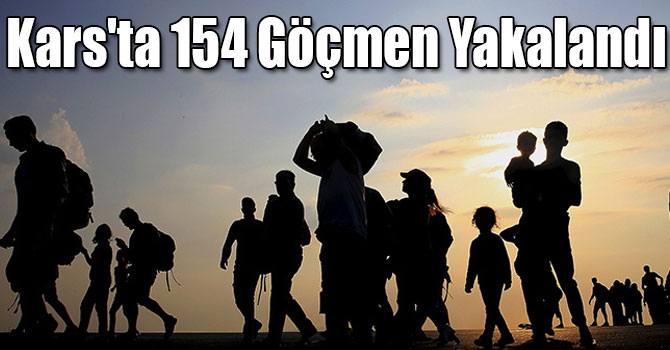 Kars'ta 154 Göçmen Yakalandı