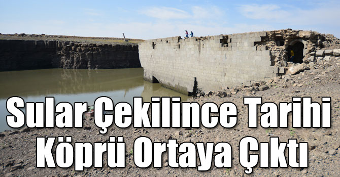 Kars'ta Baraj Suları Çekilince Tarihi Köprü Ortaya Çıktı