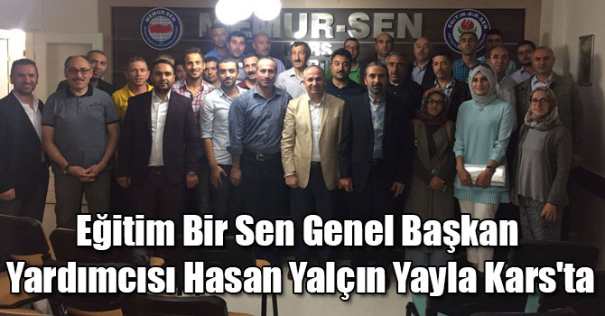 Eğitim Bir Sen Genel Başkan Yardımcısı Hasan Yalçın Yayla Kars'ta