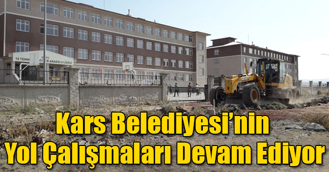 Kars Belediyesi’nin Yol Çalışmaları Devam Ediyor