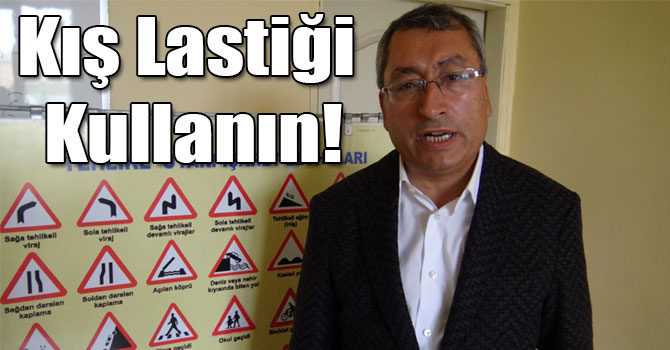 Kış Lastiği Kullanın!