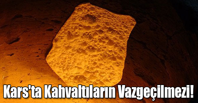 Kars'ta Kahvaltıların Vazgeçilmezi Lavaş Ekmeği